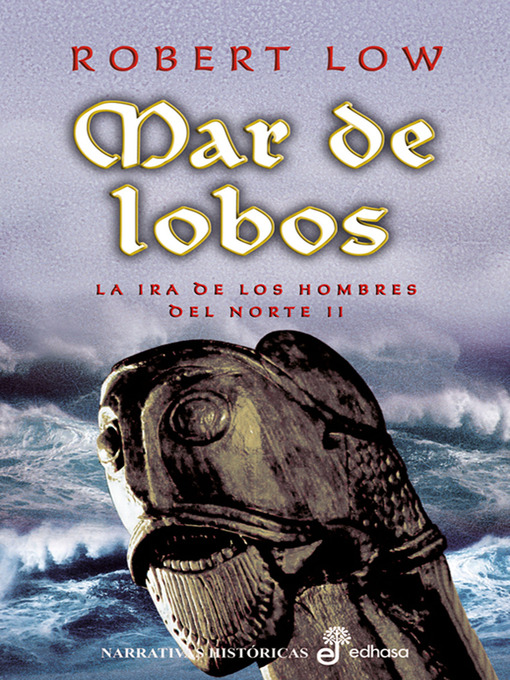 Title details for Mar de lobos. La ira de los hombres del norte II by Robert Low - Available